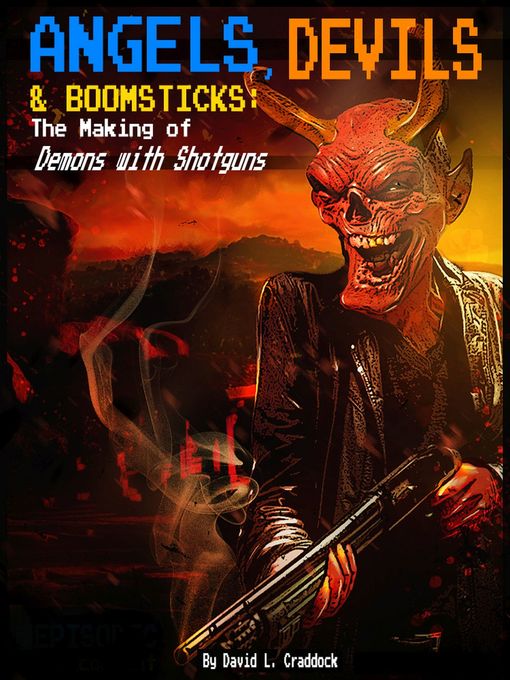 Title details for Angels, Devils, and Boomsticks by David L. Craddock - Available